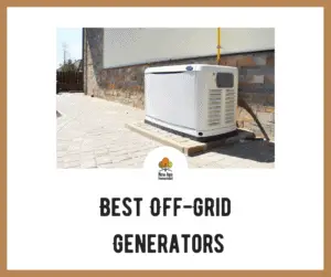 Best Off-Grid Generators