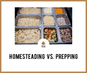 Homesteading vs. Prepping